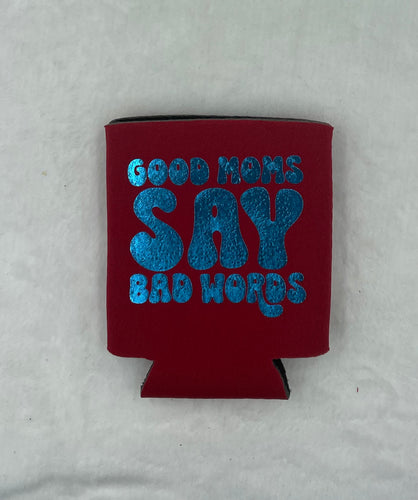 Red Can Koozie (moms say bad words)