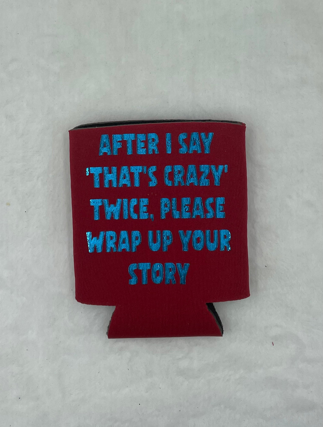 Red Can Koozie (that’s Crazy)