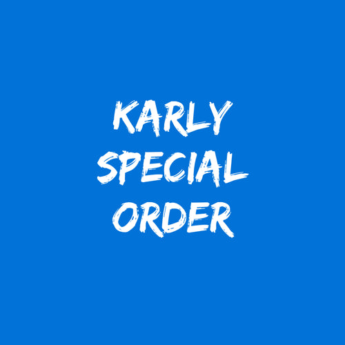 Karly special order